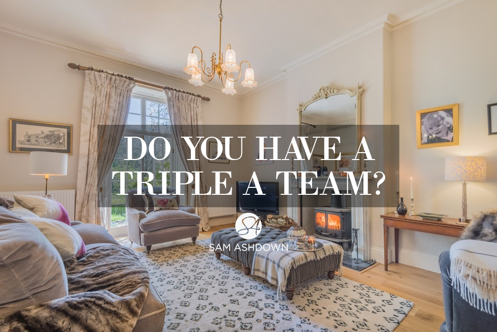 Do you have a triple A Team? Attitude, Aptitude, Appearance makes for the perfect team blogpost for estate agents by Sam Ashdown