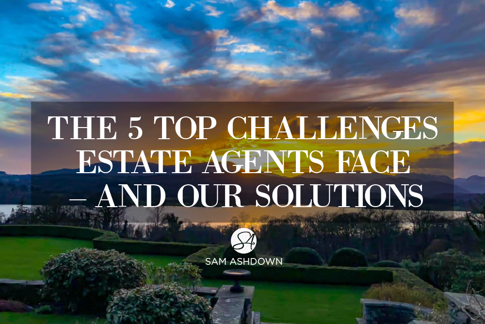 The 5 Top challenges estate agents face – and our solutions blogpost for estate agents by Sam Ashdown