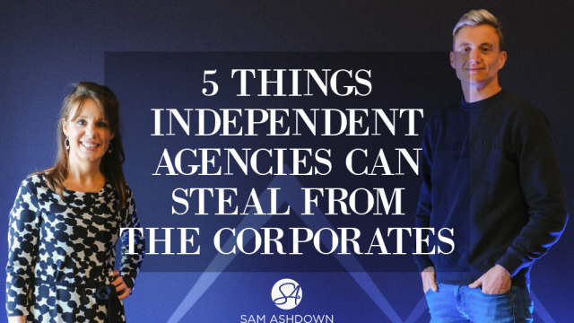 5 Things independent agencies can steal from the corporates blogpost for estate agents by Sam Ashdown