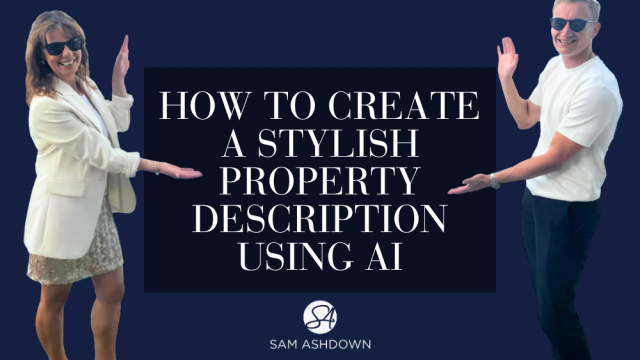How to Create a Stylish Property Description Using AI blogpost for estate agents by Sam Ashdown