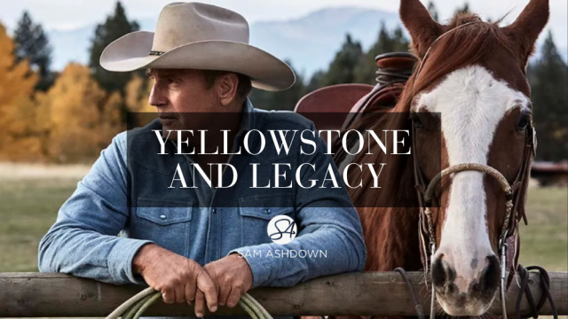 Yellowstone and Legacy blogpost for estate agents by Sam Ashdown
